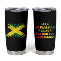 Jamaican Flag Tumbler Cup It's A Jamaica Thing Yuh Nah Guh Understand Funny Jamaica Souvenir Love Travel Vacation - Wonder Print Shop