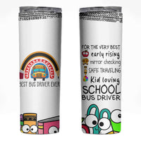Best Bus Driver Ever Appreciation Skinny Tumbler For The Very Best Early Rising Mirror Checking Safe Traveling Kid Loving - Wonder Print Shop