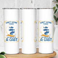 Funny Fishing Skinny Tumbler Can't Work Today My Arm Is In A Cast - Wonder Print Shop