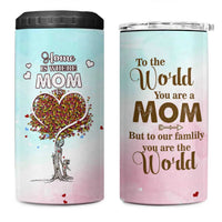 Mothers Day Mom Gifts 4 in 1 Can Cooler Tumbler Home is Where Mom Is