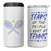 Funny Tennis 4 in 1 Can Cooler Tumbler Tears Of The People I Beat At Tennis