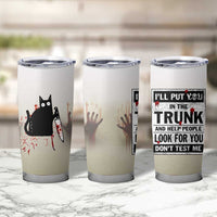 Halloween Cat Lover Gift Tumbler Cup I'll Put You In The Trunk And Help People Look For You Don't Test Me - Wonder Print Shop