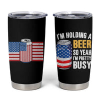 Funny Mens Drinking Tumbler Cup I'm Holding a Beer So Yeah I'm Pretty Busy American Flag - Wonder Print Shop