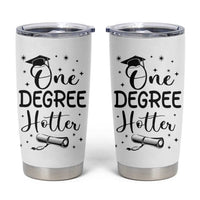 Funny Graduation Tumbler Cup One Degree Hotter - Wonder Print Shop