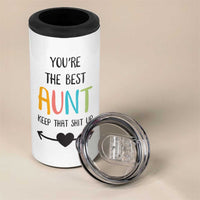 Funny Auntie 4 in 1 Can Cooler Tumbler You're The Best Aunt Keep That Shit Up - Wonder Print Shop