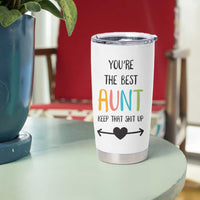 Funny Auntie Tumbler Cup You're The Best Aunt Keep That Shit Up - Wonder Print Shop