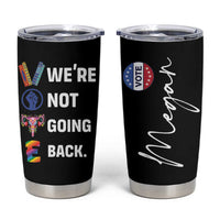 Personalized Harris Walz 2024 Tumbler Cup Custom Name Were Not Going Back Support Madam President - Wonder Print Shop