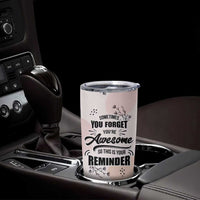 Inspirational Gifts for Her Tumbler Cup Sometimes You Forget You're Awesome - Wonder Print Shop