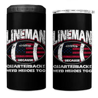 Football Linemen 4 in 1 Can Cooler Tumbler Lineman Because Quarterbacks Need Heroes Too - Wonder Print Shop
