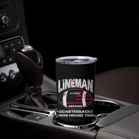 Football Linemen Tumbler Cup Lineman Because Quarterbacks Need Heroes Too - Wonder Print Shop