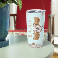 Bulldog Dog Mom Tumbler Cup Funny Dog Lover Mothers Day Gifts