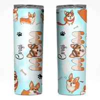 Corgi Dog Mom Skinny Tumbler Funny Dog Lover Mothers Day Gifts