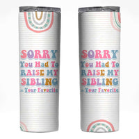 Funny Mom Gifts Skinny Tumbler Sorry You Had To Raise My Sibling Mothers Day Gift