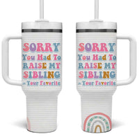 Funny Mom Gifts Tumbler With Handle Sorry You Had To Raise My Sibling Mothers Day Gift