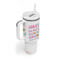 Funny Mom Gifts Tumbler With Handle Sorry You Had To Raise My Sibling Mothers Day Gift