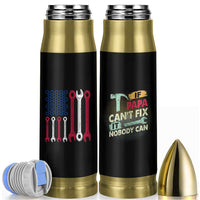 Father's Day Gift Bullet Tumbler If Papa Can't Fix It No One Can USA Flag Mechanic