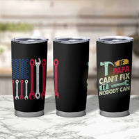 Father's Day Gift Tumbler Cup If Papa Can't Fix It No One Can USA Flag Mechanic