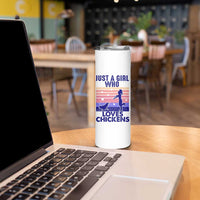 Chicken Gifts Skinny Tumbler Just A Girl Who Loves Chickens Women Girls