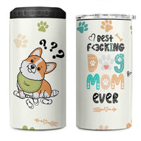 Dog Mom Gifts 4 in 1 Can Cooler Tumbler Best Fcking Dog Mom Ever Corgi Gag Gifts For New Puppy Fur Baby Owners
