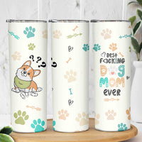 Dog Mom Gifts Skinny Tumbler Best Fcking Dog Mom Ever Corgi Gag Gifts For New Puppy Fur Baby Owners