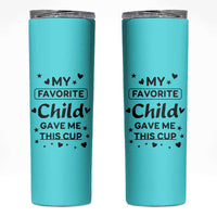 Gifts For Mom Skinny Tumbler My Favorite Child Gave Me This Mother's Day Gift - Wonder Print Shop