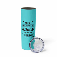 Gifts For Mom Skinny Tumbler My Favorite Child Gave Me This Mother's Day Gift - Wonder Print Shop