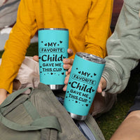 Gifts For Mom Tumbler Cup My Favorite Child Gave Me This Mother's Day Gift - Wonder Print Shop