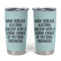 Funny Coworker Gifts Tumbler Cup Work Forecast Sarcastic Gag Present for Boss Employer Teal Mint - Wonder Print Shop