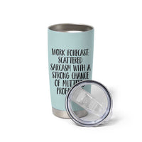 Funny Coworker Gifts Tumbler Cup Work Forecast Sarcastic Gag Present for Boss Employer Teal Mint - Wonder Print Shop