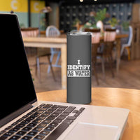 Gifts for Dad Skinny Tumbler I Identify As Water Birthday Present Idea for Him Men Boyfriend Husband - Wonder Print Shop