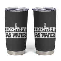 Gifts for Dad Tumbler Cup I Identify As Water Birthday Present Idea for Him Men Boyfriend Husband - Wonder Print Shop