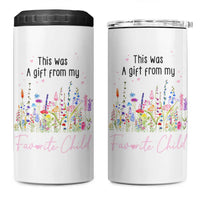 Mothers Day Mom Gifts 4 in 1 Can Cooler Tumbler Funny This Was A Gift From My Favorite Child