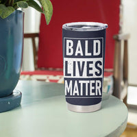 Funny Dad Gifts Tumbler Cup Bald Lives Matter Gag Gift Rude Mug