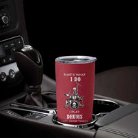 Skeleton Drummer Tumbler Cup Thats What I Do I Play Drums Gifts For Drummers Percussionists