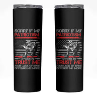 Patriot Gifts Skinny Tumbler Sorry If My Patriotism Offends You Patriotic US Flag Veteran Military
