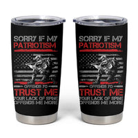 Patriot Gifts Tumbler Cup Sorry If My Patriotism Offends You Patriotic US Flag Veteran Military