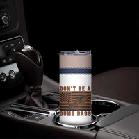 Funny Fishing Skinny Tumbler Dont Be A Dumb Bass Fisherman Fathers Day Gifts US Flag