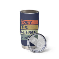 40th Birthday Tumbler Cup Forty The Ultimate F Word 1986 Funny 40 Year Old Birthday Gift