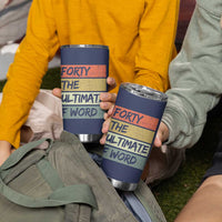 40th Birthday Tumbler Cup Forty The Ultimate F Word 1986 Funny 40 Year Old Birthday Gift
