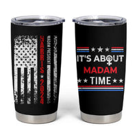 Harris 2024 Election Tumbler Cup It's About Madam Time President Feminist Womens American Flag - Wonder Print Shop