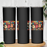 Suicide Prevention Awareness Skinny Tumbler Tomorrow Needs You 988 Therapist Psychologist - Wonder Print Shop