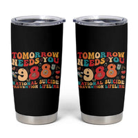 Suicide Prevention Awareness Tumbler Cup Tomorrow Needs You 988 Therapist Psychologist - Wonder Print Shop