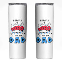Gifts For Dad Skinny Tumbler I Have A Hero, I Call Him Dad - Wonder Print Shop