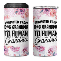 Promoted To Grandma Gift 4 in 1 Can Cooler Tumbler Floral Dog Grandmas To Human Grandma Pregnancy Announcement
