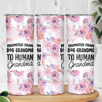 Promoted To Grandma Gift Skinny Tumbler Floral Dog Grandmas To Human Grandma Pregnancy Announcement
