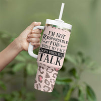 Funny Sarcasm Tumbler With Handle I'm Not Responsible For What My Face Does When You Talk Leopard
