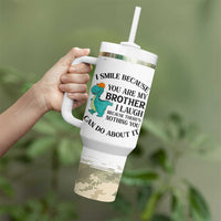 Funny Brother Gifts Tumbler With Handle I Smile Because You Are My Brothers Camo