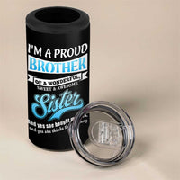 Funny Brother Gifts From Sister 4 in 1 Can Cooler Tumbler Im A Proud Brother