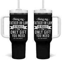 Father In Law Gift Tumbler With Handle Funny Being My Father-in-law Is The Only Gift You Need