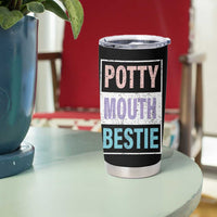 Funny Bestie Gifts Tumbler Cup Potty Mouth Gag Gifts For Women Best Friend BFF Work Bestie